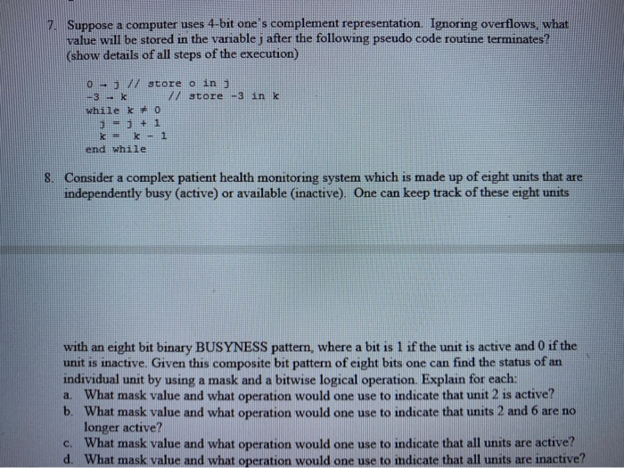  Suppose a computer uses 4-bit one s complement representation. Ignoring overflows,