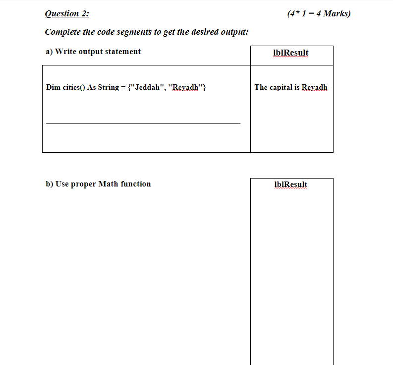  (4*1 = 4 Marks) Question 2: Complete the code segments to