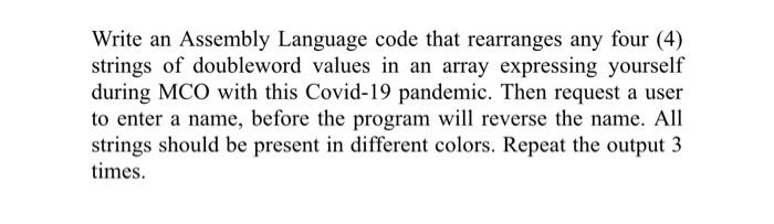 Assembly Language Coding using Irvine32 LIbrary Write an Assembly Language code that