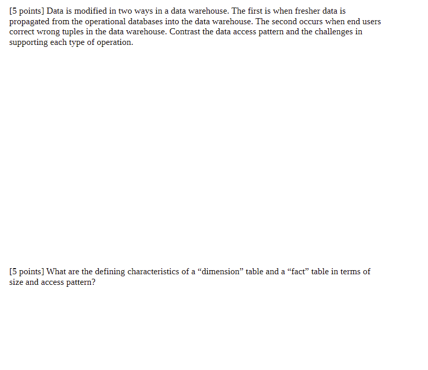  [5 points] Data is modified in two ways in a data