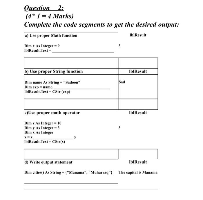  Question 2: (4* 1 = 4 Marks) Complete the code segments