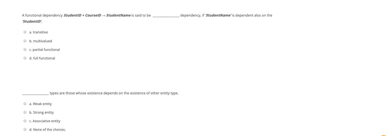  dependency, if 'StudentName'is dependent also on the A functional dependency StudentID