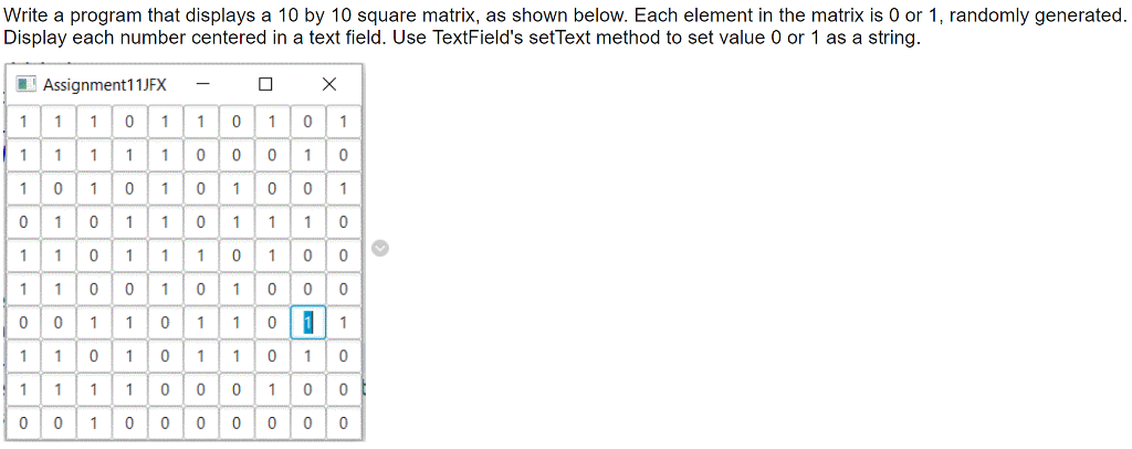 ADVANCED JAVA PROGRAMMING Write a program that displays a 10 by 10