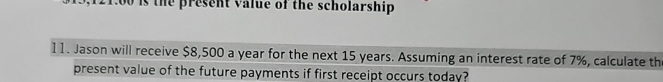  Jason will receive $8,500 a year for the next 15 years.