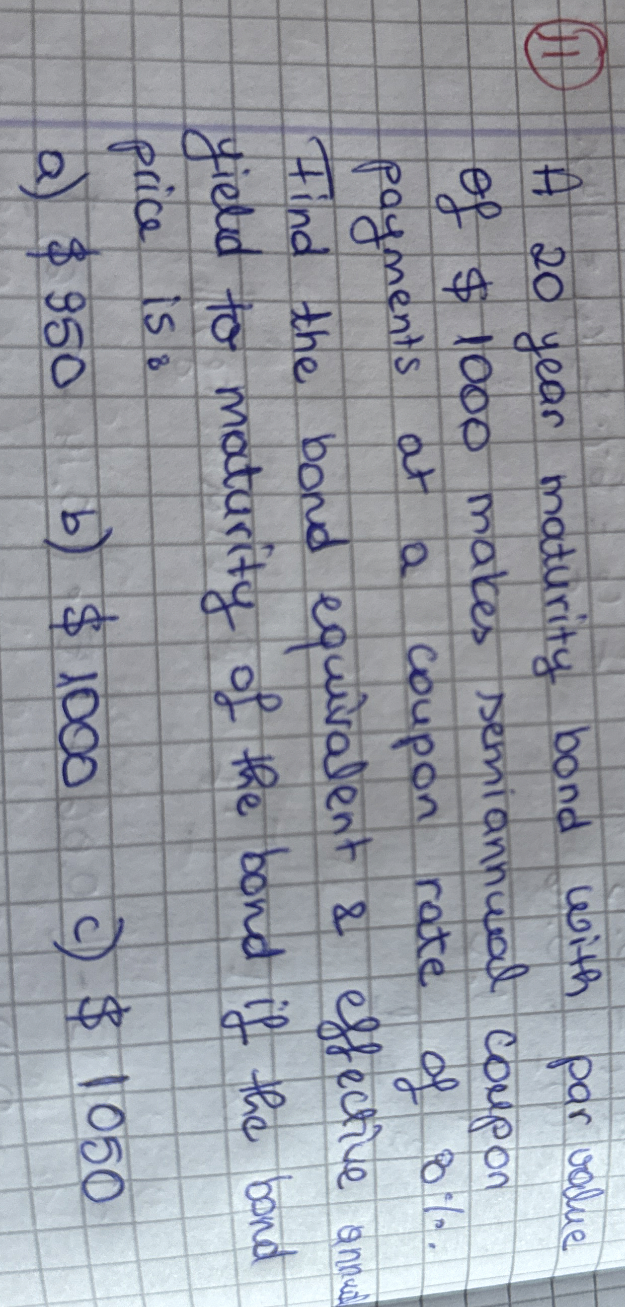  (11) A 20 year maturity bond with par value of $1000