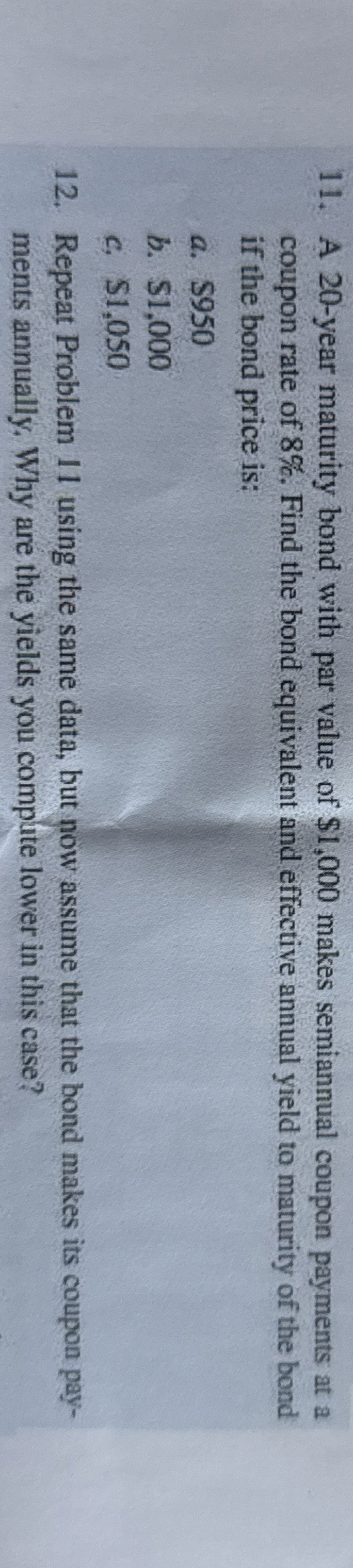  A 20-year maturity bond with par value of $1,000 makes semiannual