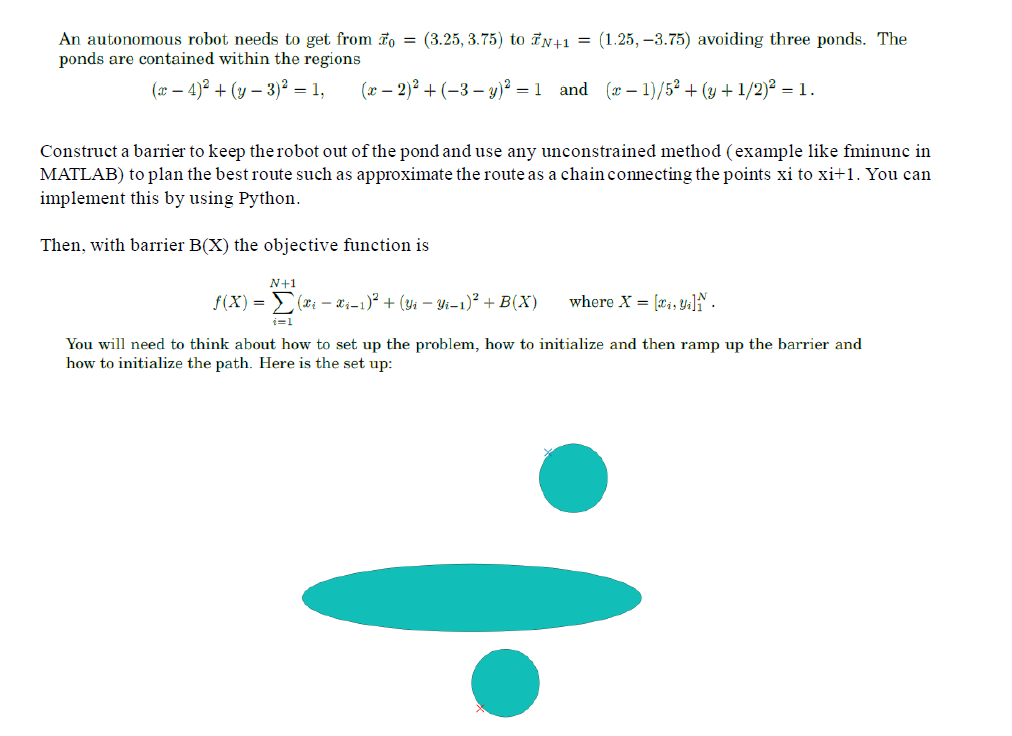  An autonomous robot needs to get from vec(x)0=(3.25,3.75) to vec(x)N+1=(1.25,-3.75) avoiding