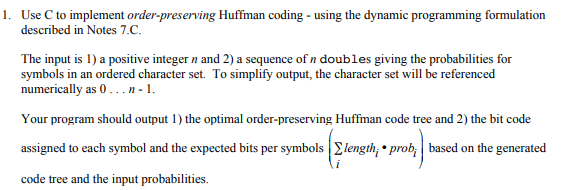  1. Use C to implement order-preserving Huffman coding using the dynamic
