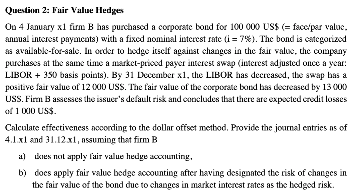  Question 2: Fair Value Hedges On 4 January x 1 firm