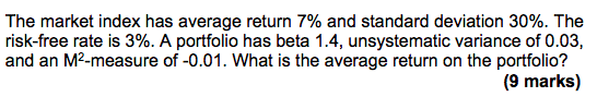 The market index has average return 7% and standard deviation 30%.
