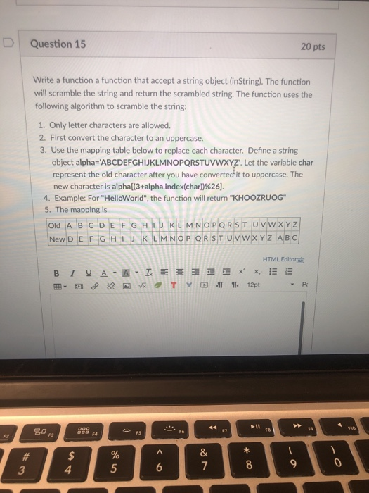  Python D | Question 15 20 pts Write a function a