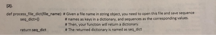  def process-file-dict(filename): # Given a file name in string object, you