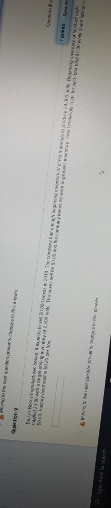  Question 9 Moving to the next question prevents changes to this