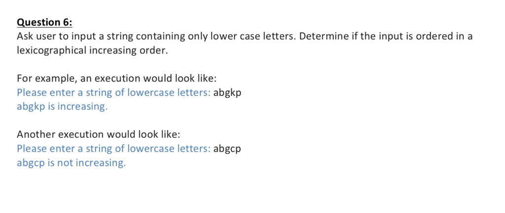 in python Question 6: Ask user to input a string containing only