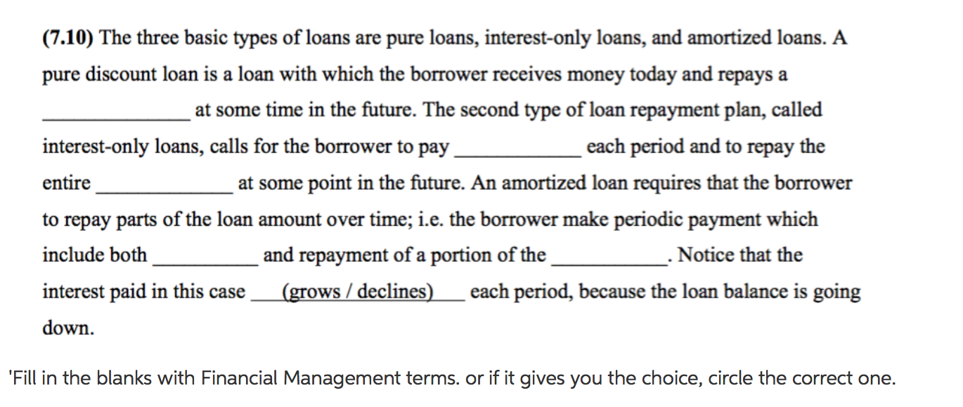 (7.10) The three basic types of loans are pure loans, interest-only