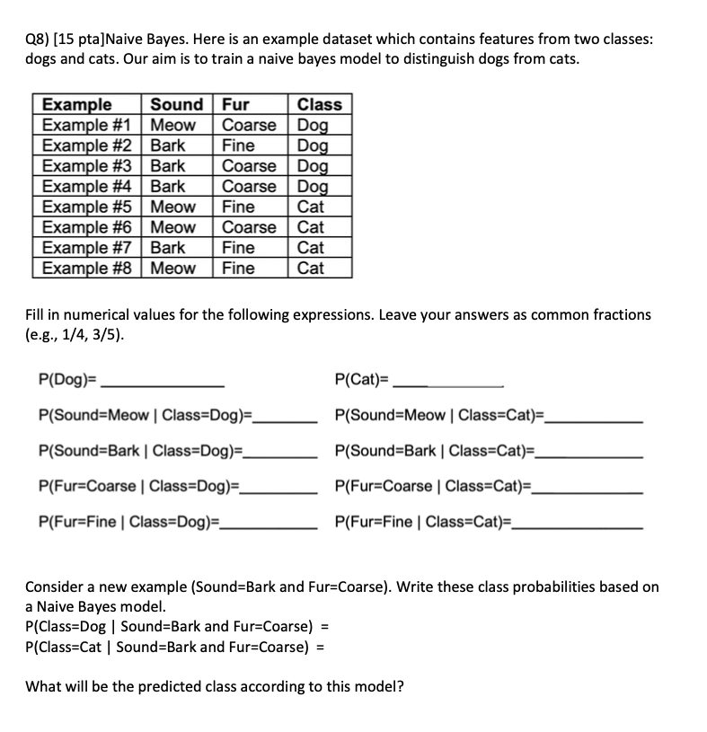  Machine Learning Q8) [15 pta]Naive Bayes. Here is an example dataset