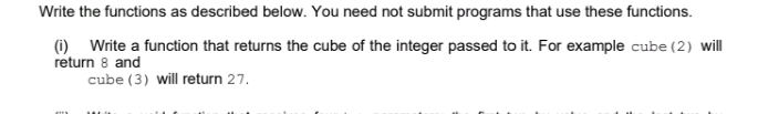  Write the functions as described below. You need not submit programs