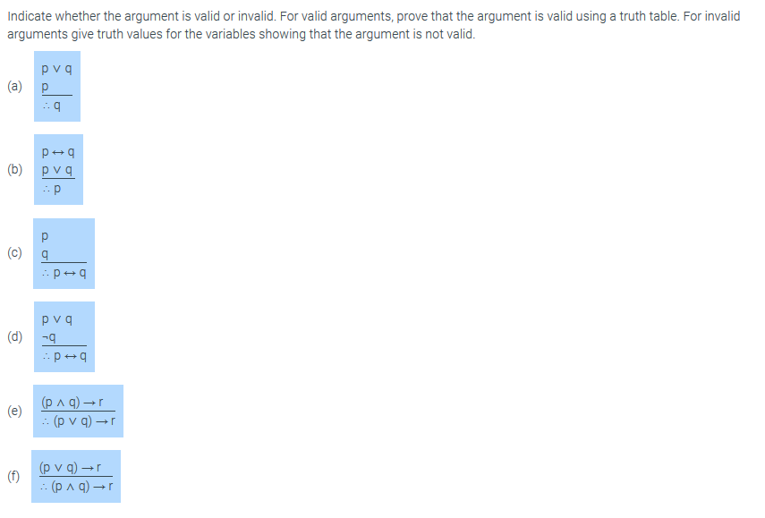 Indicate whether the argument is valid or invalid. For valid arguments,