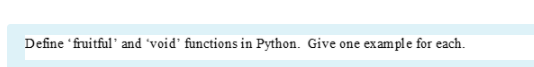 and Output statements in Python? Give suitable examples. Define fruitful' and 'void