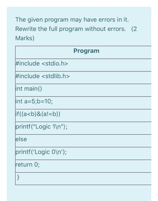  The given program may have errors in it. Rewrite the full