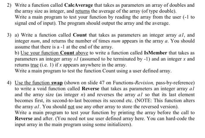  C++ 2) Write a function called CalcAverage that takes as parameters