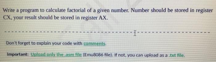 Factorial program in assambly x86 Write a program to calculate factorial