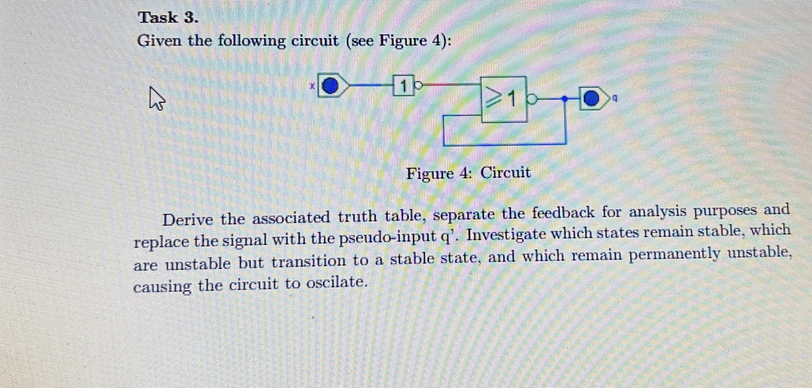  Task 3. Given the following circuit (see Figure 4): Derive the