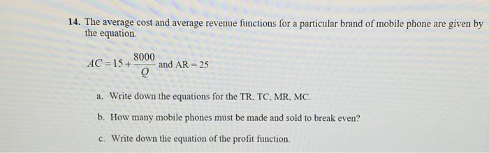 14. The average cost and average revenue functions for a particular