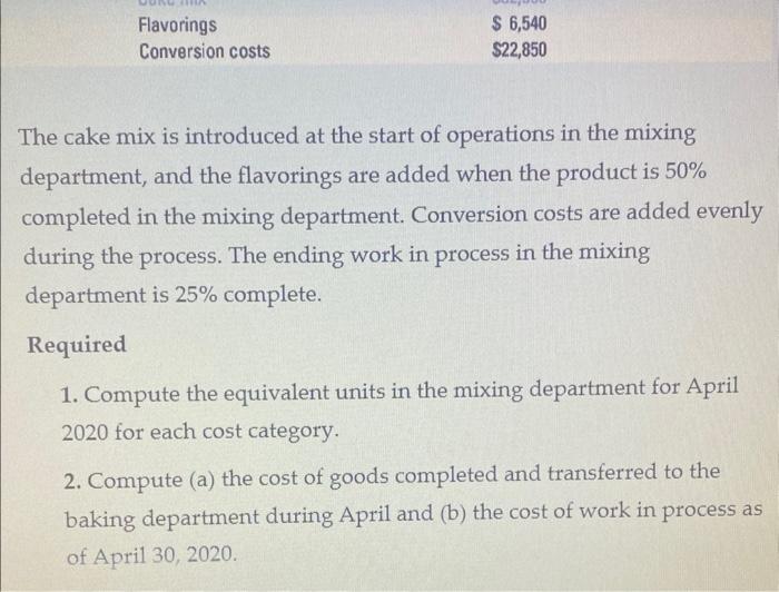 Cakes uses a mixing department and a baking department in producing its