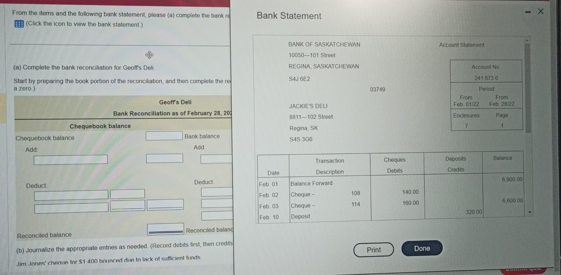  From the items and the following bank statement, please (a) complete