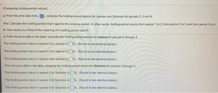  (Computing holding period returns) a. From the price data here... compute