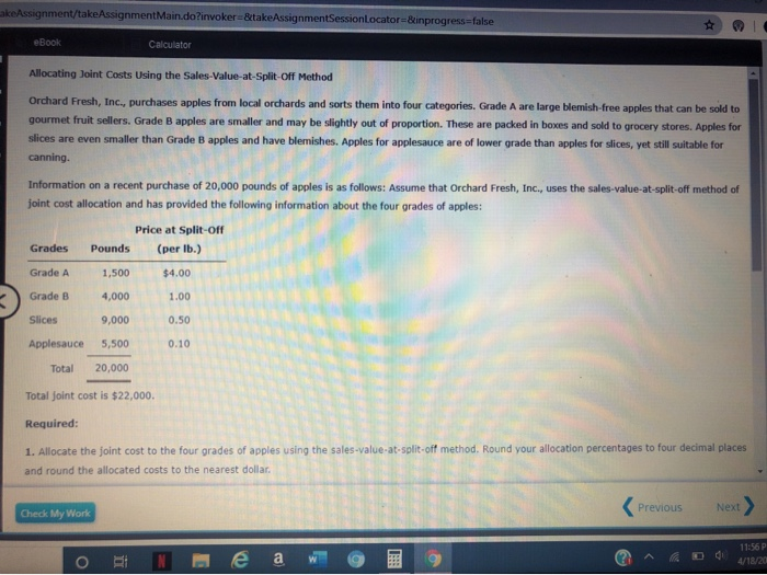  keAssignment/takeAssignmentMain.do?invoker=&take AssignmentSessionLocator=&inprogress=false eBook Calculator Allocating Joint Costs Using the Sales-Value-at-Split-Off Method
