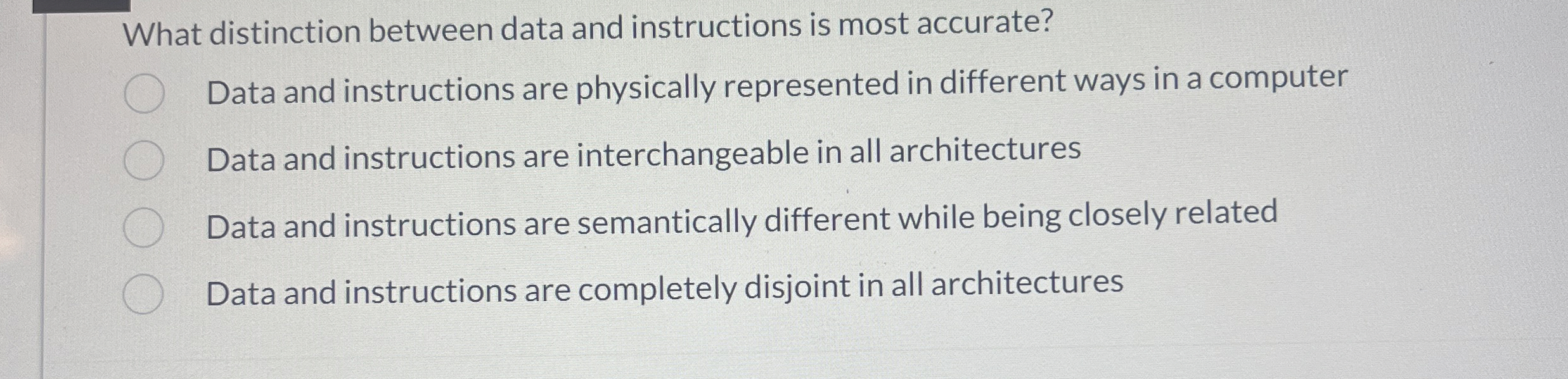  What distinction between data and instructions is most accurate? Data and