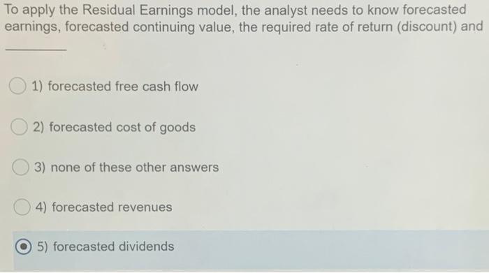 Please answer, will leave thumbs up ASAP To apply the Residual Earnings