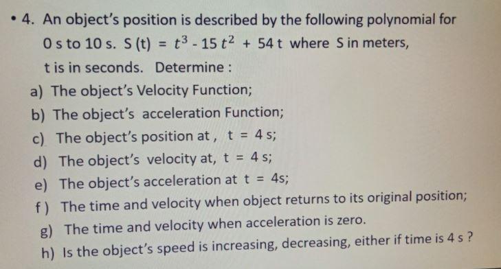  4. An object's position is described by the following polynomial for