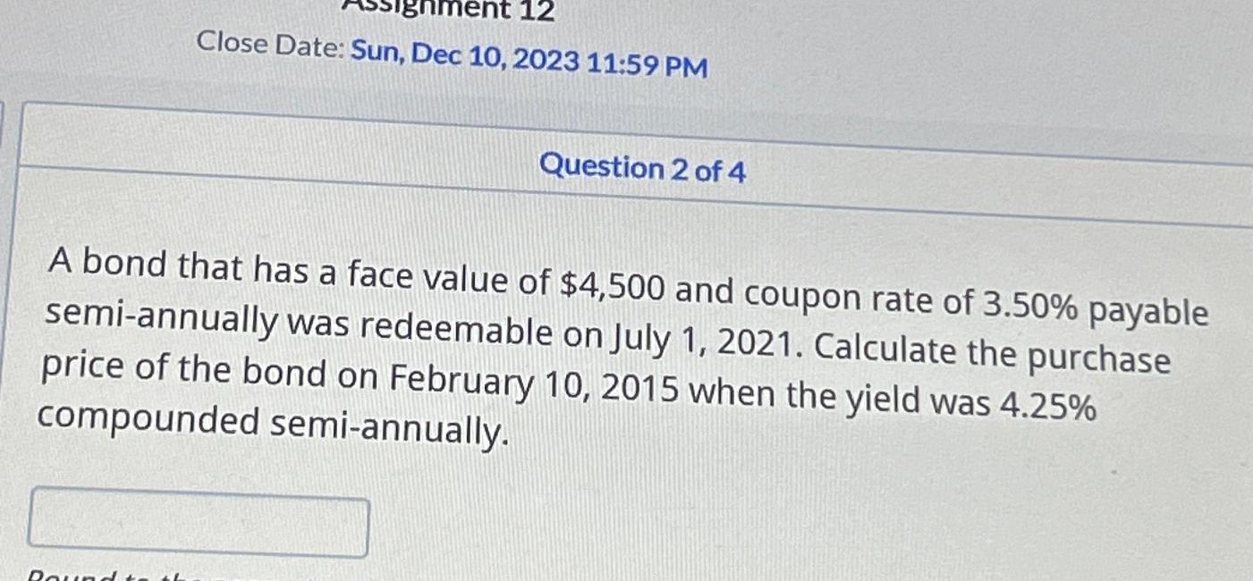 Close Date: Sun, Dec 10, 2023 11:59 PM\ Question 2 of