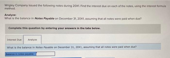 issued the following notes during 20X1. Find the interest due on each