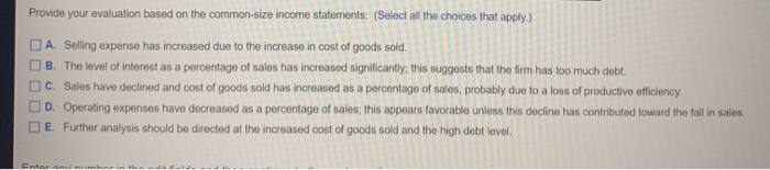 analysis and investigation? Complete the common-size income statement for the year ending
