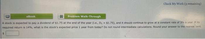  Check My Work (3 remaining) eBook Problem Walk-Through A stock is