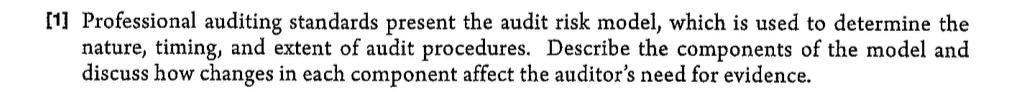  [1] Professional auditing standards present the audit risk model, which is