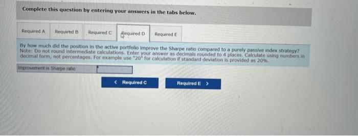 ratio for the optimal portfolio? d. By how much did the position
