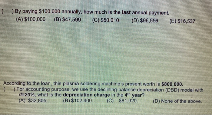 has a $800,000. loan for a new plasma soldering machine. The interest
