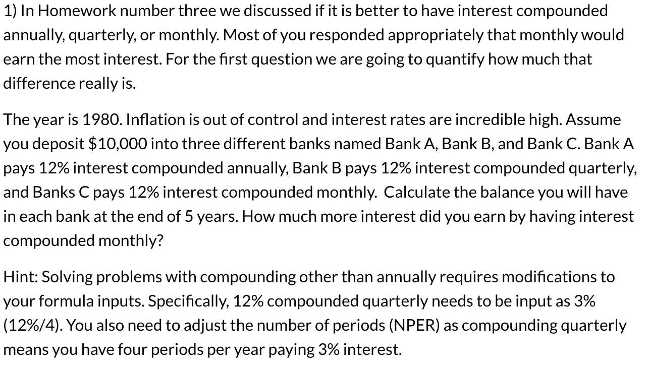  1) In Homework number three we discussed if it is better