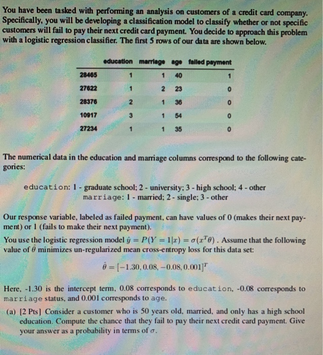  You have been tasked with performing an analysis on customers of