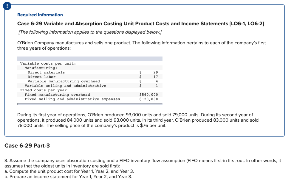 Required information Case 6-29 Variable and Absorption Costing Unit Product Costs