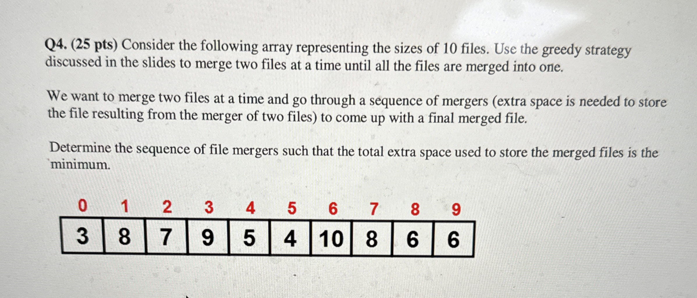  QQ4.(25 pts) Consider the following array representing the sizes of 10