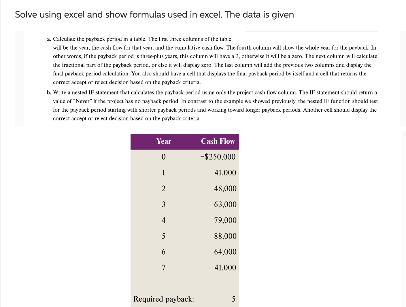 DO ALL WORK IN EXCEL AND SHOW THE EXCEL FORMULAS USED!!!!!!!!!!!!!!!!!!!!!!!!!!!