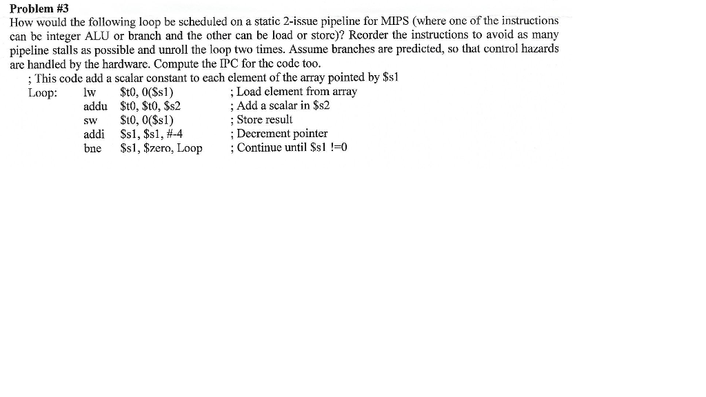 Problem #3 How would the following loop be scheduled on a