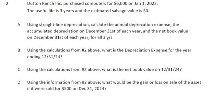  2 Dutton Ranch Inc. purchased computers for $6,000 on Jan 1,