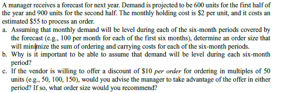 A manager receives a forecast for next year. Demand is projected